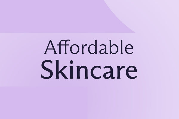 Affordable Skincare